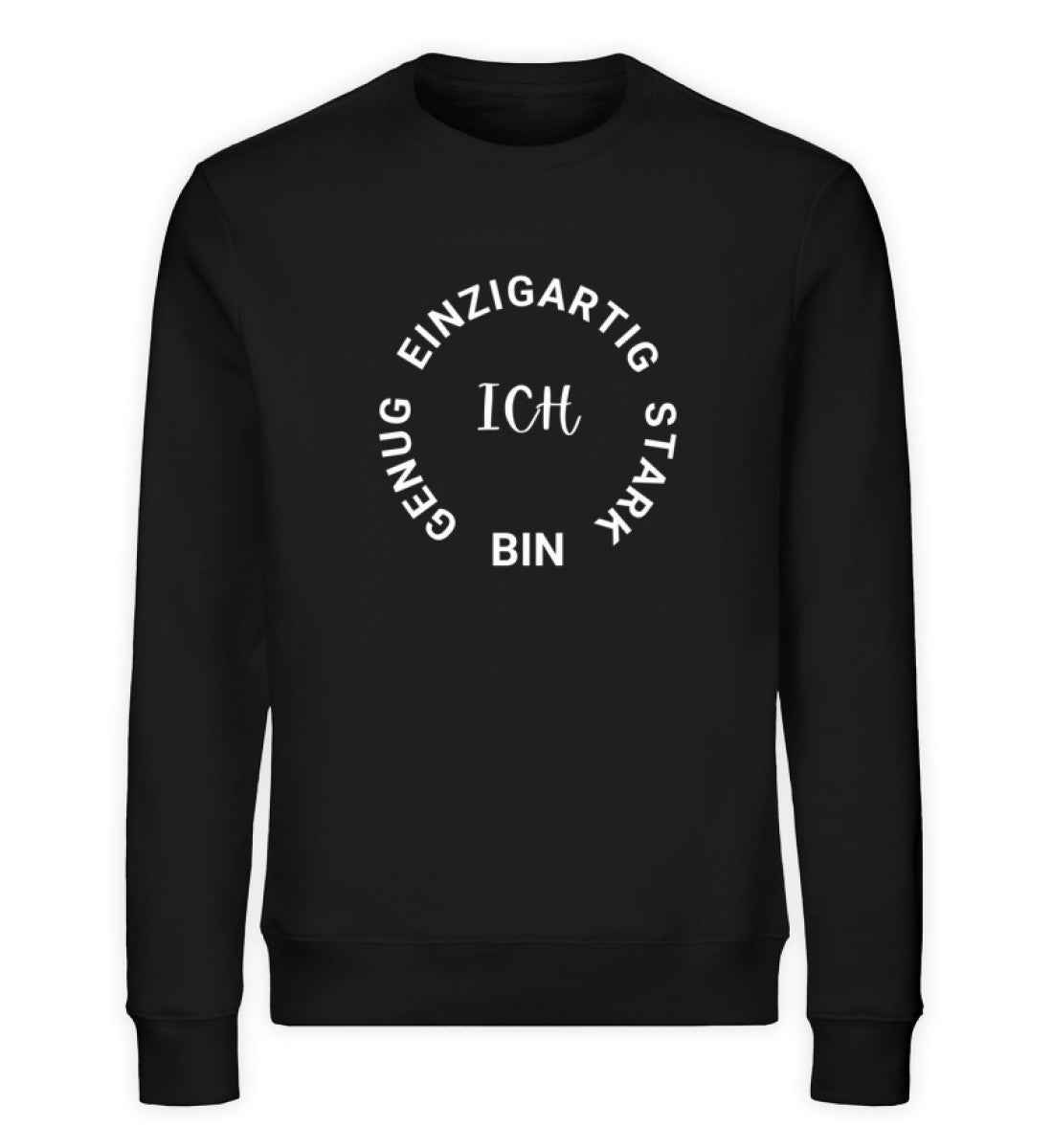 ICH BIN GENUG EINZIGARTIG STARK  - Unisex Organic Sweatshirt