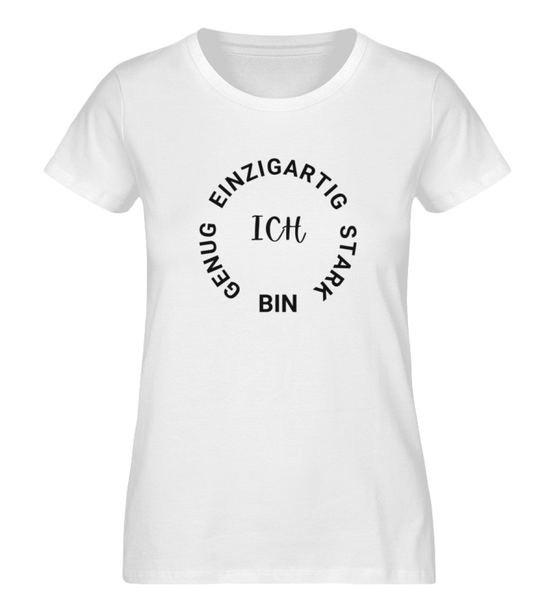 ICH BIN GENUG EINZIGARTIG STARK  - Damen Premium Organic Shirt