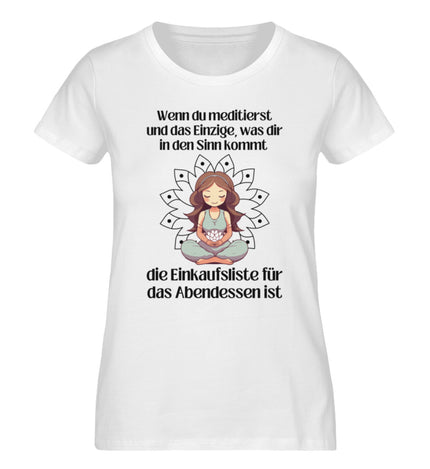 WENN DU MEDITIERST...  - Damen Premium Organic Shirt